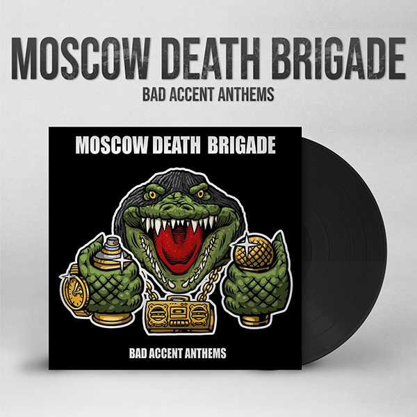MOSCOW DEATH BRIGADE_bad accent anthems